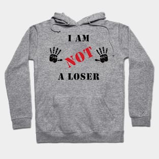 I am not a loser Hoodie